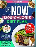Reed, Ella Claire - The Dr. Now 1200-Calorie Diet Plan: A Proven Path to Weight Loss and Better Health with Dr. Nowzaradan's Balanced Meal Formula-365 Days of Easy, Affor