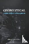 Dimyanoglu, Robin - Geopolitical Cyber Threat Intelligence