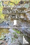 Reams, Carol A. - Geology of Indiana State Parks: An interpretive guide to the geological side of Indiana state parks and nature preserves