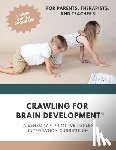 Harrington, Rachel - Crawling for Brain Development(c): A sensory + primitive reflex integration curriculum