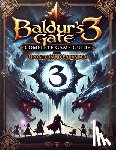 George M Haddad - Baldur's Gate 3 Complete Guide (New Updated): Tips, Tricks, and Strategies To Help You Fight Like A Pro