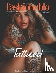 Mahrous, Beshoy Shenouda - Fashionable Magazine: Tattooed - The Art of Ink: Exploring the Bold Beauty of Tattooed Bodies: The Bold and Artistic World of Tattooed Skin:
