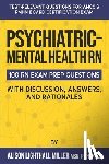 Miller, Alison Lighthall - Psychiatric-Mental Health RN Board Certification Exam Practice Questions: 100 Test-Relevant Questions with Discussions, Answers, and Rationales