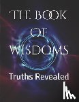 Hicks, Joshua - The Book Of wisdoms: Truths Revealed