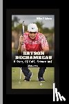 Andrews, William P. - Bryson Dechambeau: A Story Of Golf, Science And Success