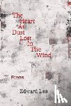 Lee, Edward - The Heart As Dust Lost In The Wind: Poems