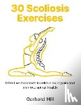 Koch, Ralf - 30 Scoliosis Exercises: Effective exercises to relieve back pain and improve spinal health