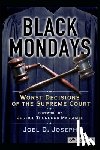 Joseph, Joel D. - Black Mondays Sixth Edition: Worst Decisions of the Supreme Court