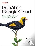 Adedeji, Ayo, Nigam, Lavi, Joshi, Sarita, Gervasi, Stephanie - GenAI on Google Cloud