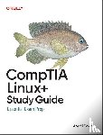 Sayani, Angel - CompTIA Linux+ Study Guide