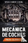 Moreno Chacón, Rafael - Mecánica de coches: Para burros
