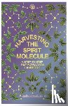 McCutchen, Rogelio L. - Harvesting the Spirit Molecule: A Step-by-Step DMT Extraction Handbook
