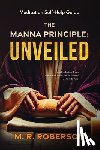 Roberson, T. P. - The Manna Principle Unveiled: Daily Meditation and Self-Help Guide