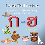 Muu, Mama - Learn Thai Letters: A Beginner's Guide to Reading and Writing Thai: Your Easy Path to Learning the Thai Alphabet