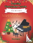 Smiley, Josh - Popular Christmas Carols For the Piano: 25+ Piano Christmas Songs for Kids and Adults. Beginner to Intermediate including finger numbers for every son