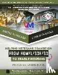Ulan, Everen - Collaborative Housing Solutions for Homeless Veterans - empowered by AI: Veterans Homeless Housing Guidebook for Case Managers, Social Workers and Hum