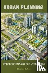Nehme, Charles - Urban Planning: Building Sustainable and Livable Cities