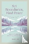 Waller, J. - Set Boundaries, Find Peace: The Art of Protecting Your Energy and Well-Being