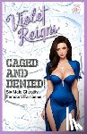 Reigns, Violet - Caged And Denied!