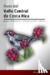 Jiménez, Yeral - Aves del Valle Central de Costa Rica: Guía de aves de Costa Rica