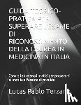 Terzano, Lucas Pablo - Guida Teorico-Pratica Per Superare l'Esame Di Riconoscimento Della Laurea in Medicina in Italia: Consigli ed esempi pratici per prepararti al meglio a