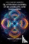 Flux, Jamie - Quaternion Algebra in 3D Modeling and Simulation: With Python