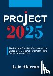 Lois Alarcon - Project 2025: The Heritage Foundation's Conservative Blueprint for Economic Reform for Trump Second Administration