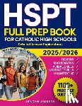 Johnson, Henry N. - HSPT Full Prep Book for Catholic High Schools: Be ready and fearless! Detailed answer explanations