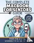 The Digital Grandson's Guide to Tech - The Complete MacBook for Seniors Guide (Large Print Edition): Easy and Practical Tips for Beginners