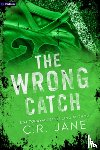Jane, C. R. - The Wrong Catch: A Football Romance (Deluxe Limited Edition)