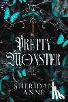 Anne, Sheridan - Pretty Monster: A Dark Romance