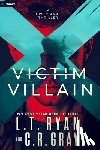 Ryan, L. T. - Victim or Villain: A Gwen Kane Thriller
