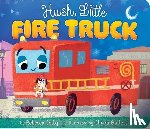 Colby, Rebecca - Hush, Little Fire Truck