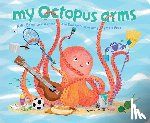 Baker, Keith - My Octopus Arms