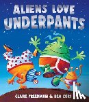 Freedman, Claire - Aliens Love Underpants