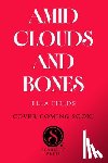 Fields, Ella - Amid Clouds and Bones