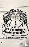 Monokian, Brandon - Let's Summon a Demon at Debbie's