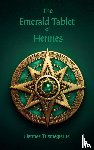Trismegistus, Hermes - The Emerald Tablet of Hermes