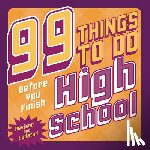 Jenkins, Steven - 99 Things to Do Before You Finish High School (Revised and Updated)