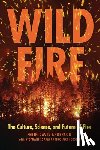 Davis Anderson, Ferin - Wildfire: The Culture, Science, and Future of Fire