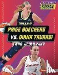 Burns, Jason M. - Paige Bueckers vs. Diana Taurasi: Who Would Win?