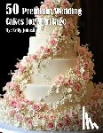Johnson, Kelly - Johnson, K: 50 Premium Wedding Cakes for Marriage