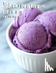 Johnson, Kelly - Johnson, K: 50 Ice Cream Recipes for Summer