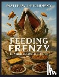 Petchinsky, Matthew - Petchinsky, M: Feeding Frenzy