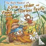 Peterson, Charlene - Peterson, C: Dark Secret Of Kotie The Spider And Vinnie The