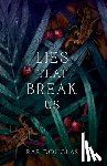 Douglas, Rae - Lies That Break Us: Syndicate of Fate Book 2