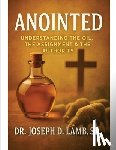 Lamb, Joseph D. - Anointed: Understanding the Oil, the Assignment & the Authority