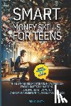 Smith, Reno - Smith, R: Smart Money Skills for Teens