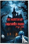 Hope, M. D. - The Haunting of Emberwood Manor