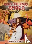 Dupre, Pamela - Dupre, P: Hugs for Jesus